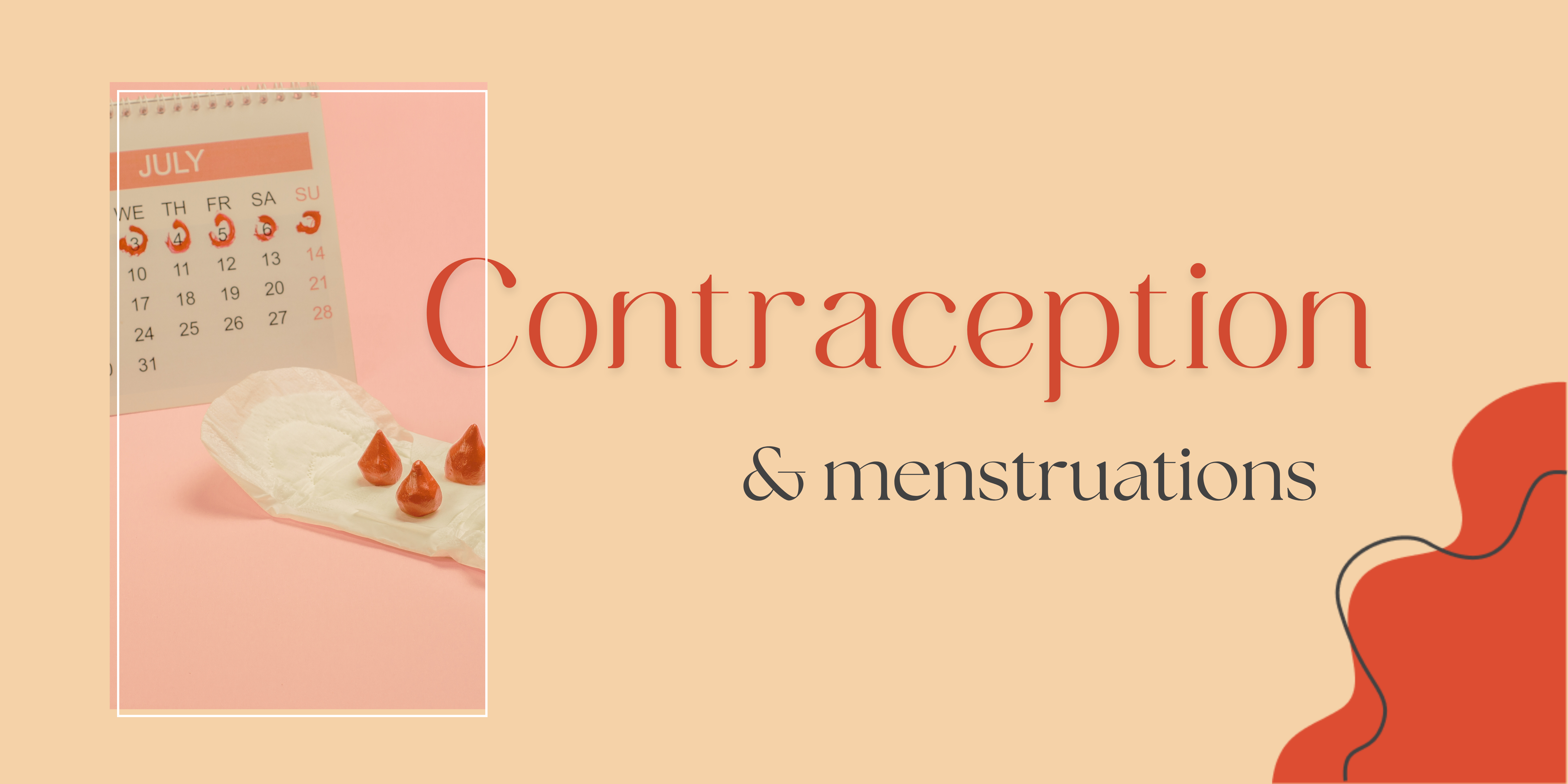 La Contraception et le Cycle Menstruel : Choisir la Méthode qui Correspond à ton Corps